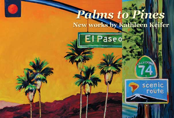 Palms to Pines : New works by Kathleen Keifer